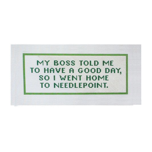 My Boss Said to Have a Good Day