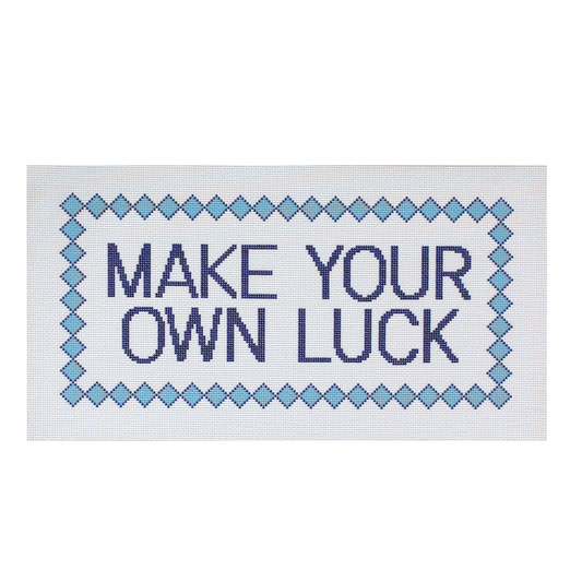 Make Your Own Luck